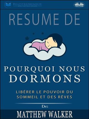 cover image of Résumé De 'Pourquoi Nous Dormons --Libérer Le Pouvoir Du Sommeil Et Des Rêves De Matthew Walker